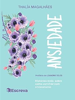 Livro Ansiedade: Histórias reais sobre como conviver com o transtorno
