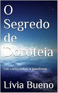 Livro O Segredo de Doroteia: Um conto sobre a pandemia