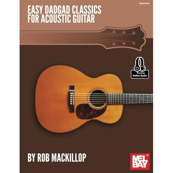 DADGAD Guitar Essentials for Acoustic Guitar: 11 In-Depth Lessons