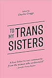 To My Trans Sisters
