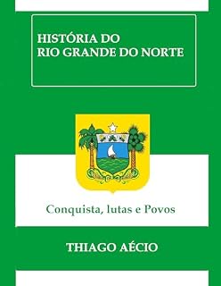Livro História do Rio Grande do Norte: Conquista, lutas e povos