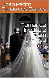 Livro Romance Inédito e Sem Improviso