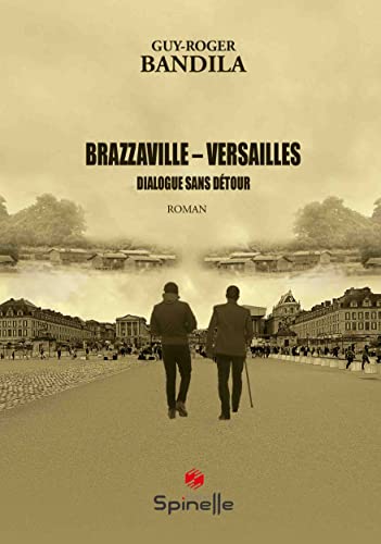 Brazzaville - Versailles: dialogues sans détour