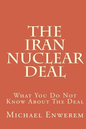 The Iran Nuclear Deal: What You Do Not Know About The Deal