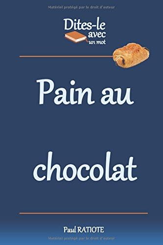 Dites-le avec un mot - Pain au chocolat (French Edition)