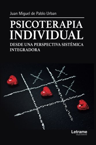 Psicoterapia Individual Desde Una Perspectiva Sistémica Integradora - 