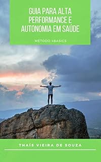 Livro Guia para alta performance e autonomia em saúde: Método 4BASICS
