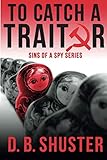 To Catch a Traitor (Sins of a Spy) by