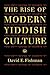 The Rise of Modern Yiddish Culture (Russian and East European Studies, 233) (Volume 31)