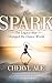 The Spark: The Legacy that Changed the Dance World by 
