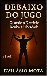 Livro Debaixo do Jugo: Quando o Dominio Rouba a lIberdade