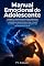 Livro Manual Emocional do Adolescente: Inteligência emocional para adolescentes: entenda a raiva e o medo