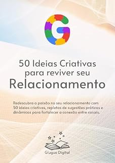 Livro 50 Ideias Criativas para Reviver Seu Relacionamento: com sugestões práticas e dinâmicas para casais.