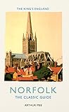 The King's England, Norfolk: The Classic Guide by Arthur Mee