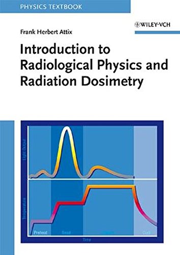 Download Introduction to Radiological Physics and Radiation Dosimetry