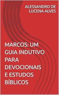 Livro MARCOS: UM GUIA INDUTIVO PARA DEVOCIONAIS E ESTUDOS BÍBLICOS