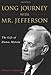 Long Journey with Mr. Jefferson: The Life of Dumas Malone - Book by William Hyland, Jr.