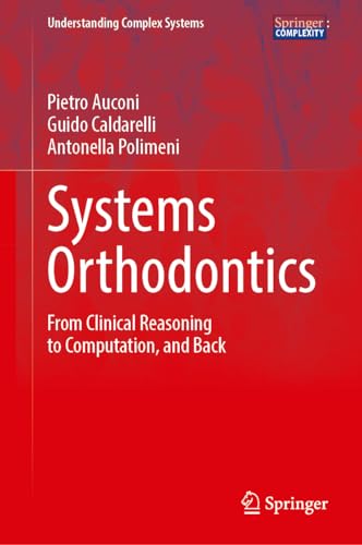 Systems Orthodontics: From Clinical Reasoning to Computation, and Back (Underst…