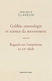 Galilée, cosmologie et science du mouvement suivi de Regards sur l'empirisme au XXe siècle by 