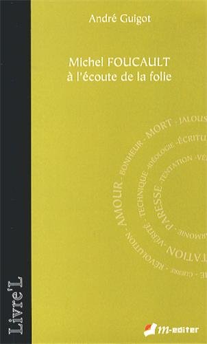Michel Foucault à l'écoute de la folie