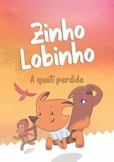 Livro Zinho Lobinho: A Quati Perdida