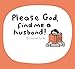 Please God, Find Me a Husband! by