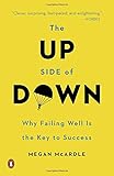 The Up Side of Down: Why Failing Well Is the Key to Success cover