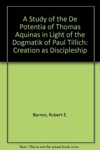 A Study of the De Potentia of Thomas Aquinas in Light of the Dogmatik of Paul Tillich: Creation As Discipleship