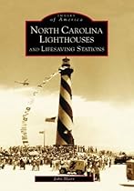 North Carolina Lighthouses and Lifesaving Stations (NC) (Images of America) North Carolina Lighthouses and Lifesaving Stations (NC) (Images of America)