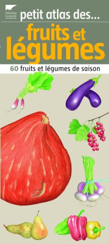 Petit atlas des fruits et légumes