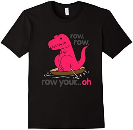 Men's T Rex Row Row Your Boat Shirt Row Row Your... Oh Shirt 2XL Black