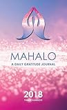 Mahalo: A Daily Gratitude Journal 2018 by Timber Hawkeye