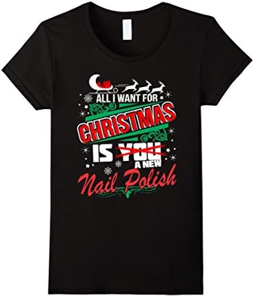 Womens All I want on this Christmas is a New Nail Polish T Shirt. Large Black