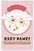 Baby Names: Baby Names for Boys and Girls, Baby Name Meanings, and Name Origins!