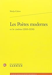 Les  poètes modernes et le cinéma, 1910-1930
