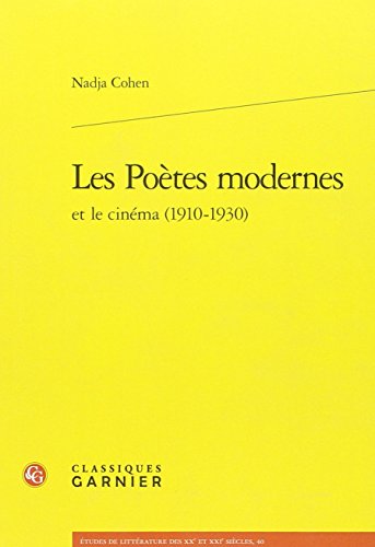 Les  poètes modernes et le cinéma, 1910-1930
