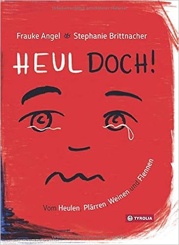 Heul Doch Vom Heulen Plarren Weinen Und Flennen Amazon De Angel Frauke Brittnacher Stephanie Bucher