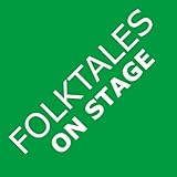 Folktales on Stage: Children's Plays for Readers Theater, with 16 Reader's Theatre Play Scripts from World Folk and Fairy Tales and Legends, Including Asian, African, Middle Eastern, & Native American