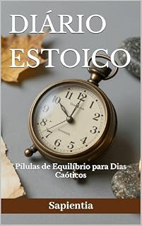 Livro Diário Estoico: Pílulas de Equilíbrio para Dias Caóticos