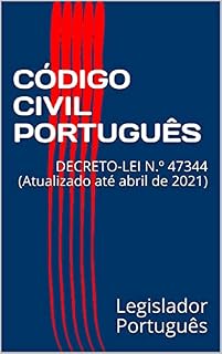 Livro CÓDIGO CIVIL PORTUGUÊS: DECRETO-LEI N.º 47344 (Atualizado até abril de 2021)