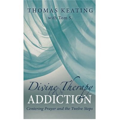 Divine Therapy & Addiction: Centering Prayer and the Twelve Steps (Paperback) - Common