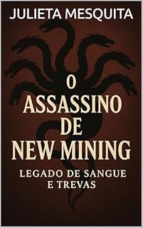 Livro O ASSASSINO DE NEW MINING: LEGADO DE SANGUE E TREVAS