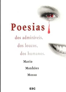 Livro Poesias - dos Admiráveis, dos Loucos, dos Humanos