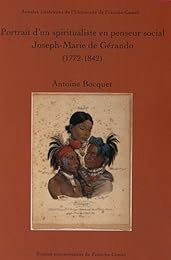 Portrait d'un spiritualiste en penseur social, Joseph-Marie de Gérando (1772-1842)