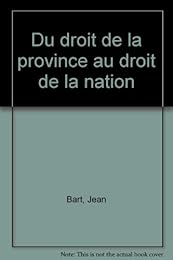 Du droit de la province au droit de la nation