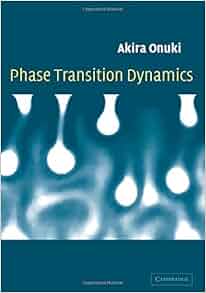 Phase Transition Dynamics Akira Onuki 9780521039055