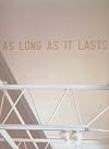 As Long As It Lasts: A History of the Renaissance Society, 1990-2001