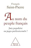 Au nom du peuple français : Jury populaire ou juges professionnels ? by 
