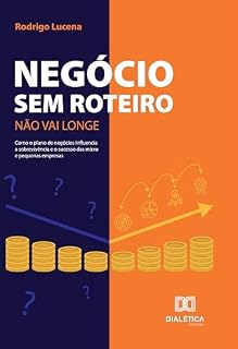 Livro Negócio Sem Roteiro Não Vai Longe: Como o plano de negócios influencia a sobrevivência e o sucesso das micro e pequenas empresas