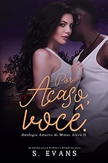 Livro Por acaso, você. (Duologia Amores de Minas)